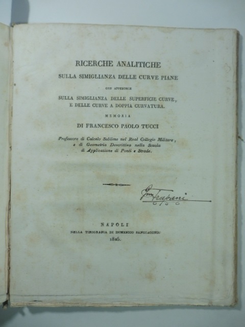 Ricerche analitiche sulla simiglianza delle curve piane con appendice sulla simiglianza delle superficie curve, e delle curve a doppia curvatura. Memoria di Francesco Paolo Tucci